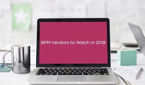 5 Business Process Management Vendors to Watch in 2018