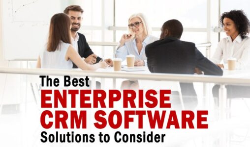 Enterprise CRM Software Solutions to Consider