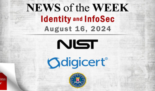 Identity Management and Information Security News for the Week of August 16