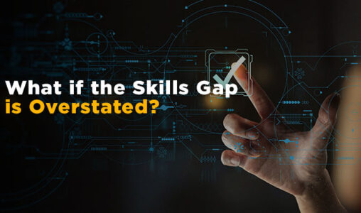 What if the Skills Gap is Overstated?